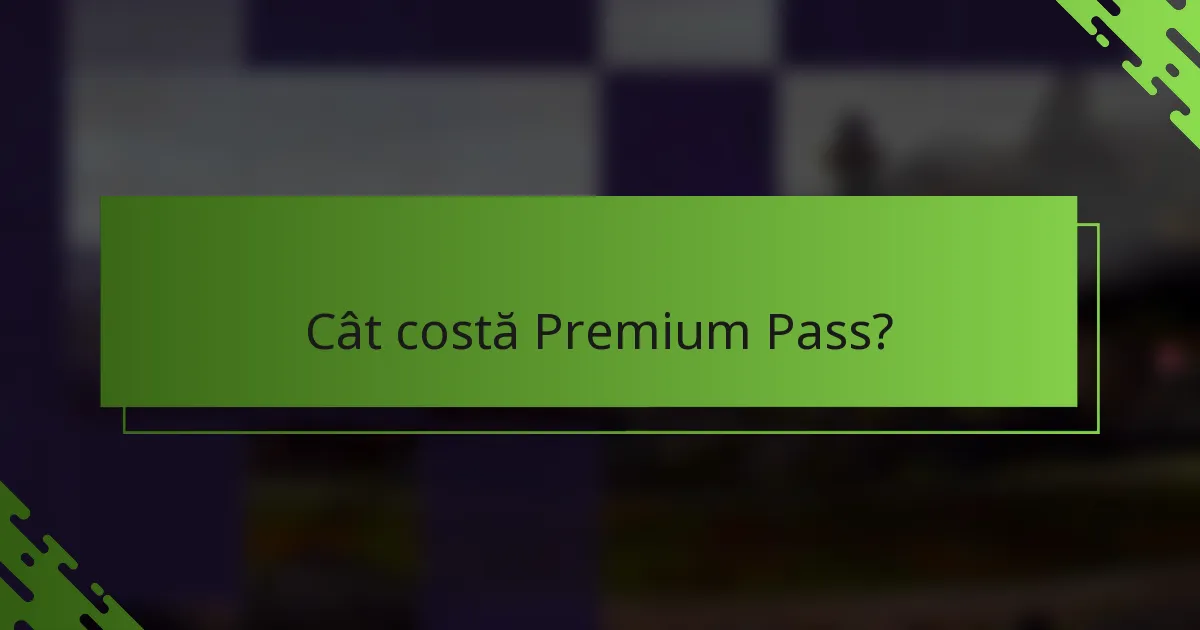 Cât costă Premium Pass?