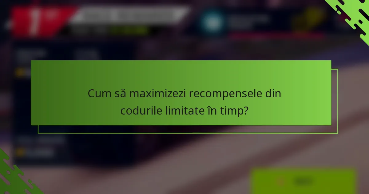 Cum să maximizezi recompensele din codurile limitate în timp?