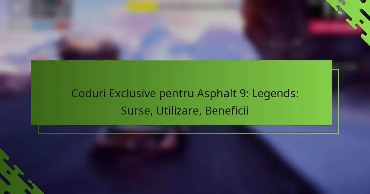Coduri Exclusive pentru Asphalt 9: Legends: Surse, Utilizare, Beneficii